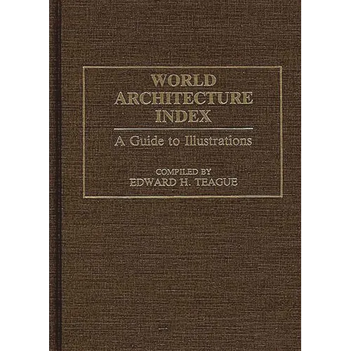 World Architecture Index: A Guide to Illustrations