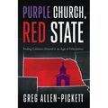 Purple Church, Red State: Finding Common Ground in an Age of Polarization
