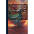 The Mystic Rose From The Garden Of The King: A Fragment Of The Vision Of Sheikh Haji Ibrahim Of Kerbela