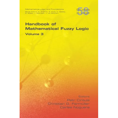 Handbook of Mathematical Fuzzy Logic, Volume 3