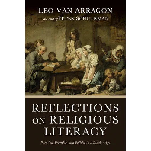 Reflections on Religious Literacy: Paradox, Promise, and Politics in a Secular Age
