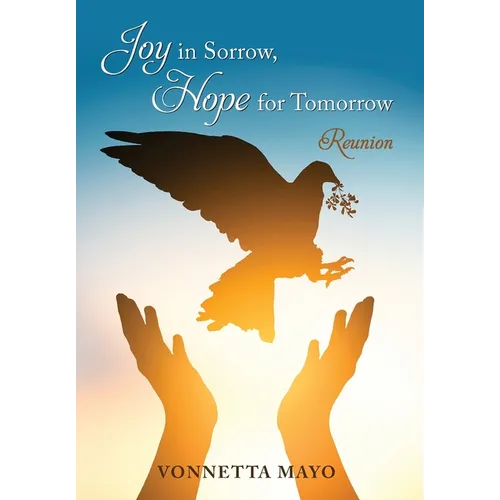Joy in Sorrow, Hope for Tomorrow: Reunion