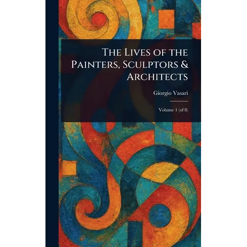 The Lives of the Painters, Sculptors & Architects