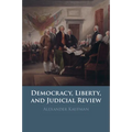 Democracy, Liberty, and Judicial Review