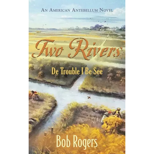 Two Rivers: De Trouble I Be See