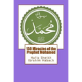 150 Miracles of the Prophet Mohamed