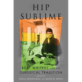 Hip Sublime: Beat Writers and the Classical Tradition