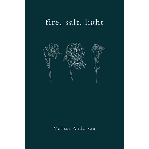 fire, salt, light