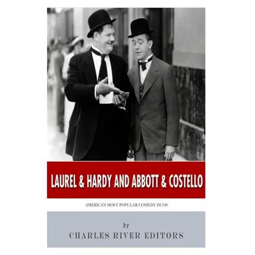 Laurel & Hardy and Abbott & Costello: America's Most Popular Comedy Duos