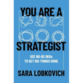 You Are A Strategist: Use No-BS OKRs to Get Big Things Done