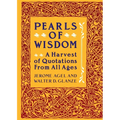Pearls of Wisdom: A Harvest of Quotations from All Ages
