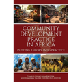 Community Development Practice in Africa: Putting Theory Into Practice