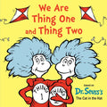 We Are Thing One and Thing Two: Based on Dr. Seuss's the Cat in the Hat