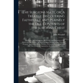 The Surgions Mate, or, A Treatise Discouering Faithfully and Plainely the Due Contents of the Surgions Chest: the Uses of the Instruments, the Vertues