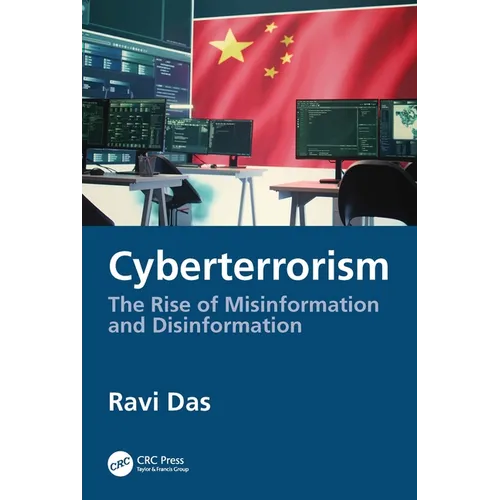 Cyberterrorism: The Rise of Misinformation and Disinformation