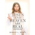 Jesus and Heaven are Real: A Stroke Survivor's Journey of Faith and Revelation.