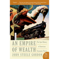 Empire of Wealth: The Epic History of American Economic Power