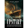 Upstart: The Digital Film Revolution Managing the Unmanageable
