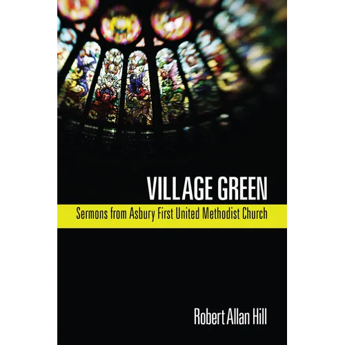 Village Green: Sermons from Asbury First United Methodist Church