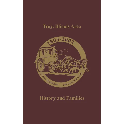 Troy, Illinois Area: History and Families