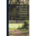History Of Fentress County, Tennessee: The Old Home Of Mark Twain's Ancestors