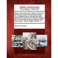 Report of the Trial of Dr. Samuel Thomson, the Founder of the Thomsonian Practice: For an Alleged Libel in Warning the Public Against the Impositions