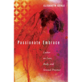 Passionate Embrace: Luther on Love, Body, and Sensual Presence