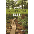 Do Something Else: The Road Ahead for the Mainline Church