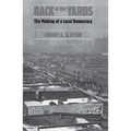 Back of the Yards: The Making of a Local Democracy