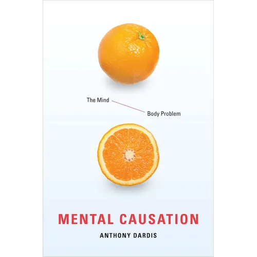 Mental Causation: The Mind-Body Problem