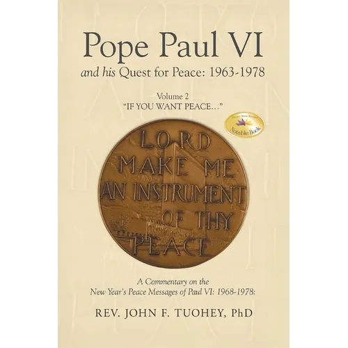 Pope Paul VI and his Quest for Peace: 1963-1978: Volume 2 "IF YOU WANT PEACE..."