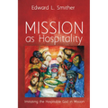 Mission as Hospitality: Imitating the Hospitable God in Mission
