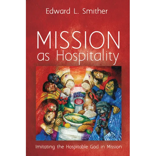 Mission as Hospitality: Imitating the Hospitable God in Mission