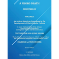 A Negro Death: Minstrelsy: An African American Experience in the Development of Black Popular Culture: A Socio-Cultural Story of the African American