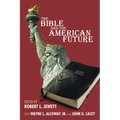 The Bible and the American Future