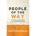 People of the Way: Passion and Resistance in a Postmodern World