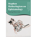 Stephen Hetherington on Epistemology: Knowing, More or Less