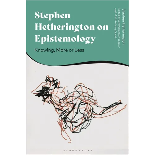 Stephen Hetherington on Epistemology: Knowing, More or Less