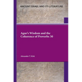 Agur's Wisdom and the Coherence of Proverbs 30
