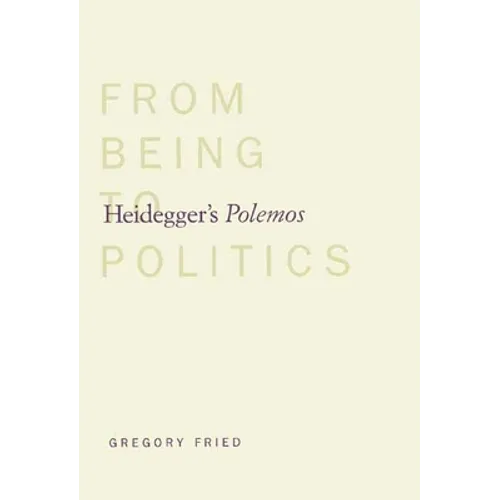 Heidegger's Polemos: From Being to Politics