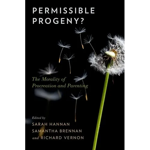 Permissible Progeny?: The Morality of Procreation and Parenting