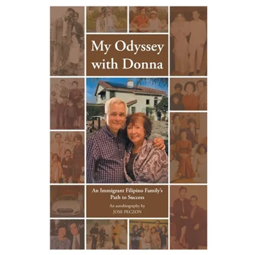 My Odyssey with Donna: An Immigrant Filipino Family's Path to Success