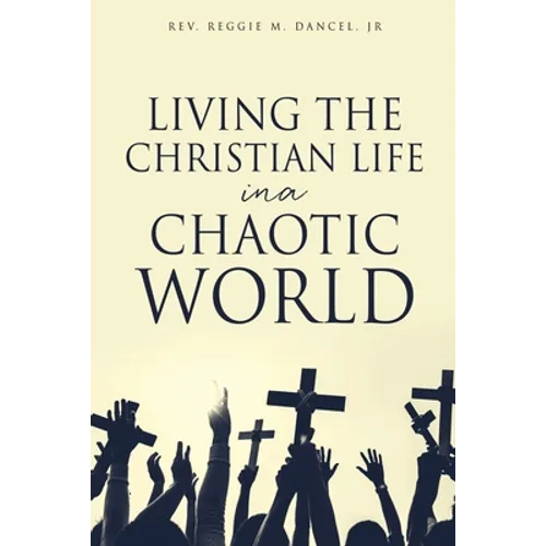 Living the Christian Life in a Chaotic World