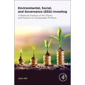 Environmental, Social, and Governance (Esg) Investing: A Balanced Analysis of the Theory and Practice of a Sustainable Portfolio
