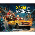 Santa Drove My Bronco