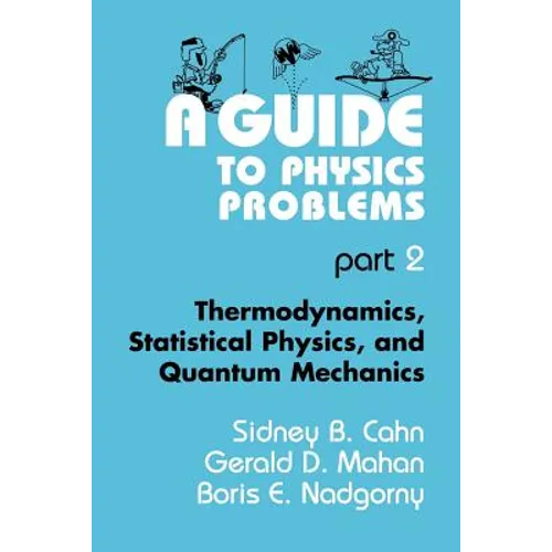 A Guide to Physics Problems: Part 2: Thermodynamics, Statistical Physics, and Quantum Mechanics