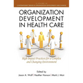 Organization Development in Healthcare: A Guide for Leaders