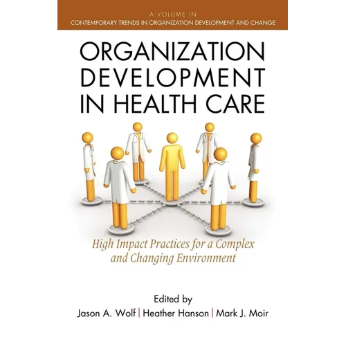 Organization Development in Healthcare: A Guide for Leaders