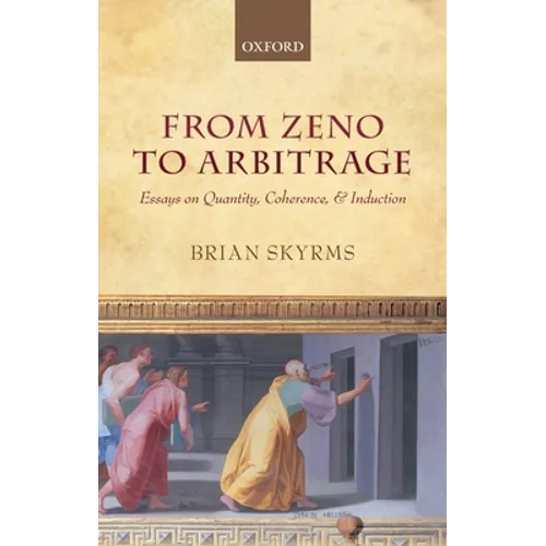 From Zeno to Arbitrage: Essays on Quantity, Coherence, and Induction