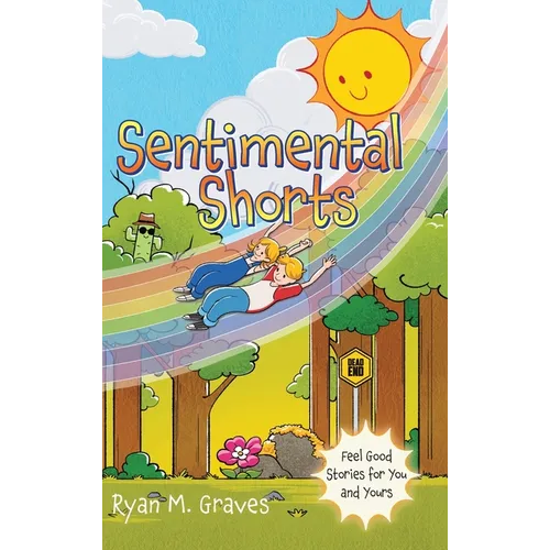 Sentimental Shorts: Feel Good Stories for You and Yours